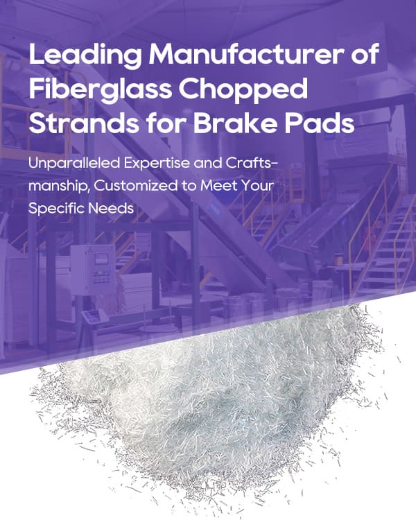 fiberglass chopped strands for brake pads manufacturer