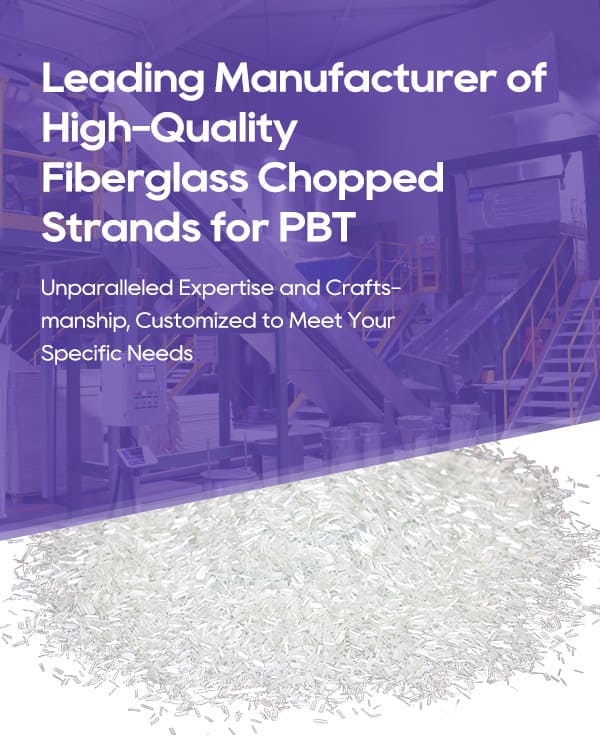fiberglass chopped strands for PBT manufacturer