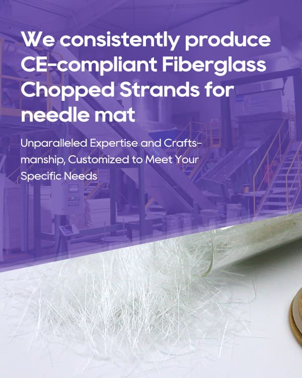 fiberglass chopped strands for needle mat manufacturer
