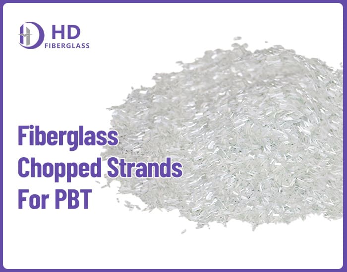 PBT chopped strands-HD Fiberglass